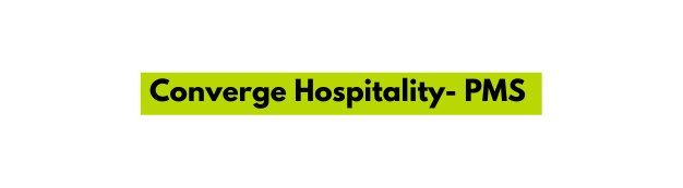 Converge Hospitality PMS
